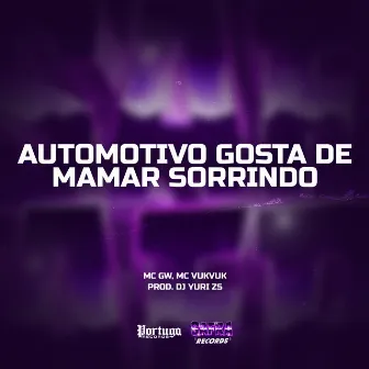 Automotivo Gosta de Mamar Sorrindo by DJ YURI ZS