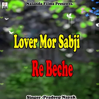 Lover Mor Sabji Re Beche by Pradeep Nayak