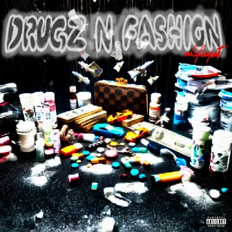 DRUGZ N FASHION. by MylesDaGoat