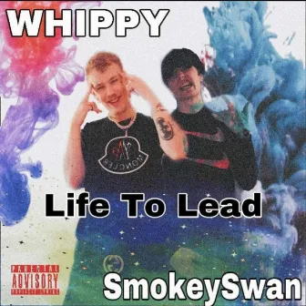 Life To Lead by Whippy