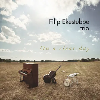 On a Clear Day by Filip Ekestubbe Trio