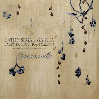 Dreamsville (feat. Larry Koonse & Josh Nelson) by Cathy Segal-Garcia