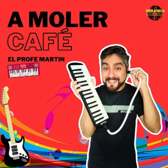 A moler café by El Profe Martin