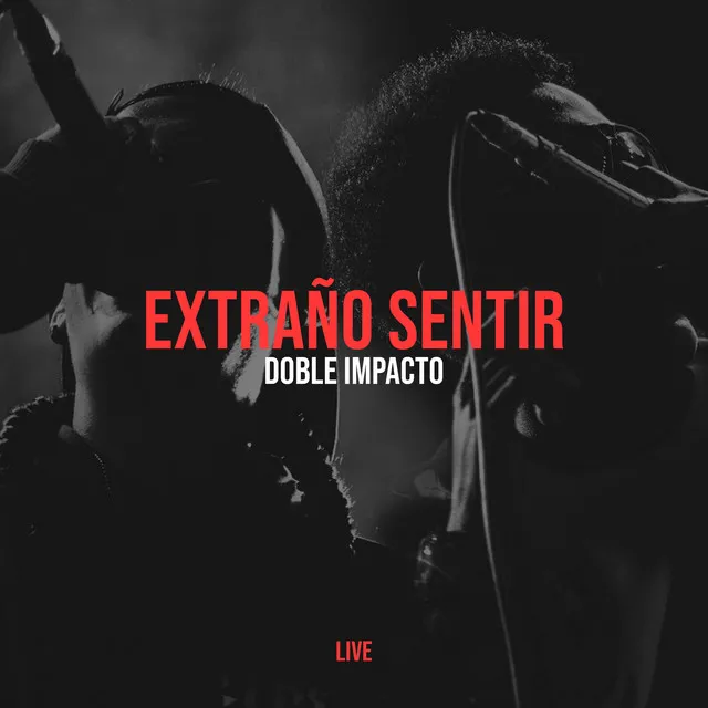 Extraño Sentir - Live