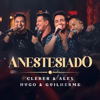 Anestesiado (Ao Vivo) by Cleber & Alex