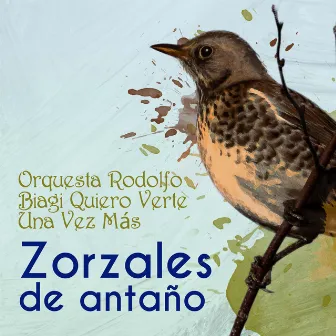 Zorzales de Antaño - Orquesta Rodolfo Biagi - Quiero Verte Una Vez Más by Orquesta Rodolfo Biagi