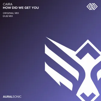 How Did We Get You by Caira