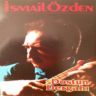 Dostun Dergahı by Ismail Özden