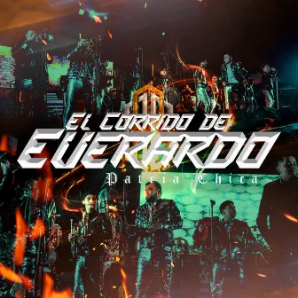 El Corrido de Everardo by Patria Chica