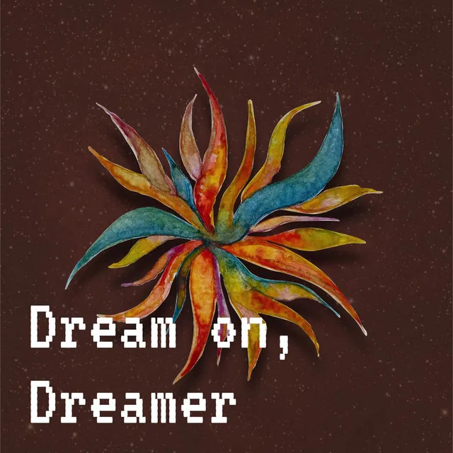 Dream On, Dreamer