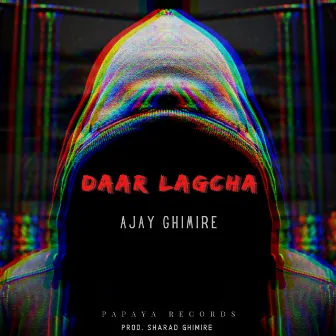 Daar Lagcha by Ajay Ghimire