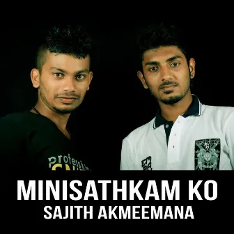 MinisathKam Ko by Sajith Akmeemana