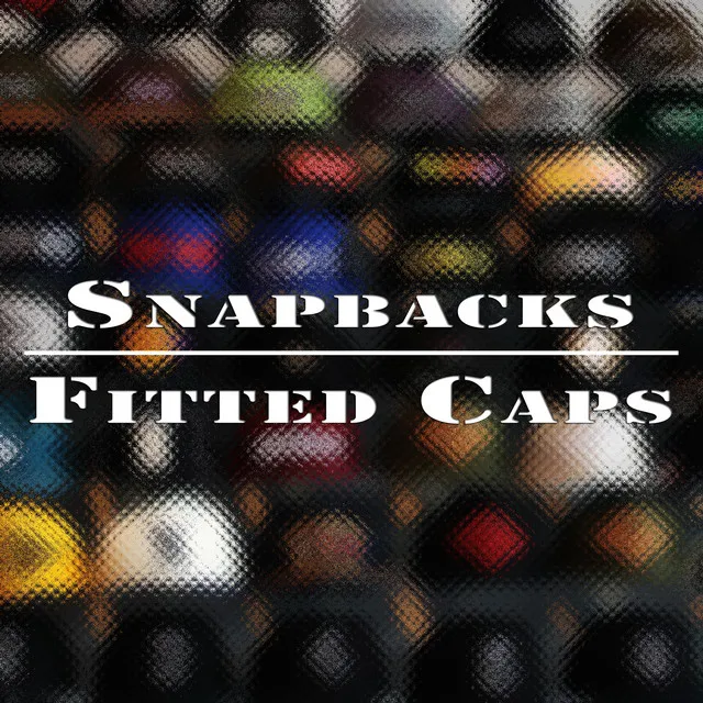 Snapbacks & Fitted Caps