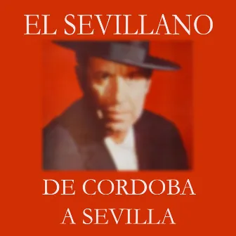 De Cordoba a Sevilla by El Sevillano