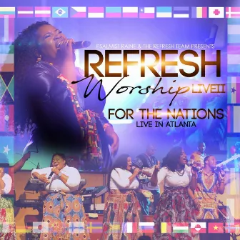 Refresh Worship Live II: For the Nations by The Refresh Team