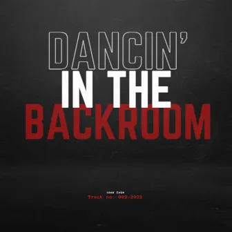 Dancin' in the Backroom by Idan Chen