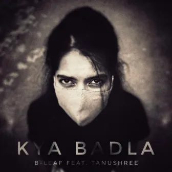 Kya Badla by B-Leaf