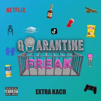 Quarantine Freak by Extra Kach