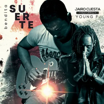 Bendita Suerte by Jairo Cuesta