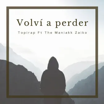 Volví a Perder by Topirap