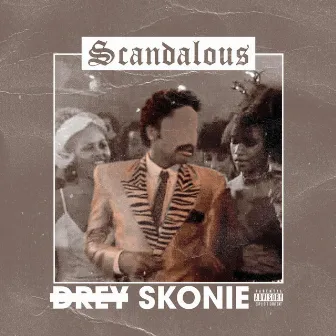 Scandalous by Drey Skonie