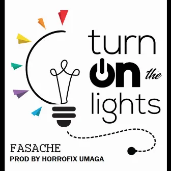 Turn on the Light by Fasache