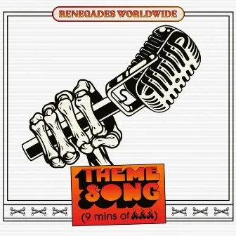 Theme Song (9 mins of fire) by Renegades Worldwide