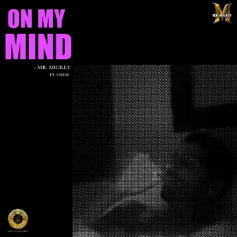 On My Mind by Mr. Mickey