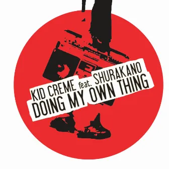 Doing My Own Thing - Single by Kid Crème