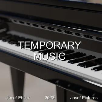 Temporary Music by Josef Ebner