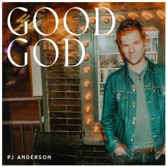 Good God by PJ Anderson