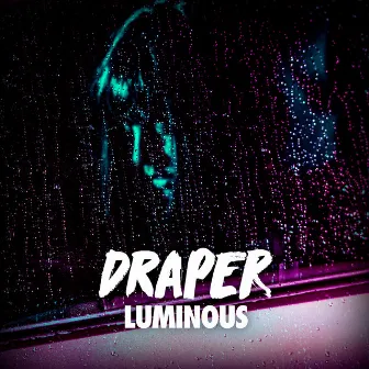 Luminous by Draper