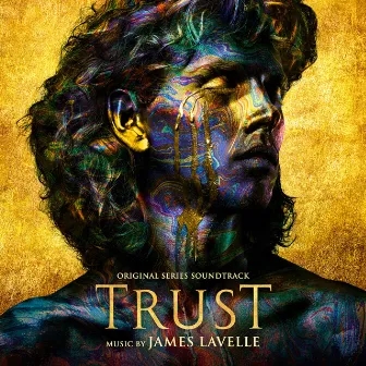 Trust (Original Series Soundtrack) by James Lavelle