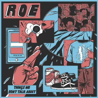 Things We Don't Talk About by ROE