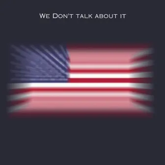 We Don't Talk About It by Jon Caspi & The First Gun