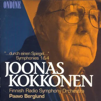 Kokkonen: Durch einen Spiegel & Symphonies Nos. 1 and 4 by Joonas Kokkonen