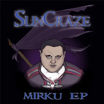 Mirku EP by Slincraze