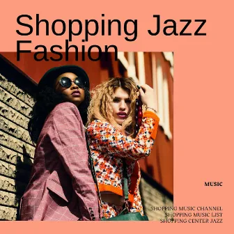 Shopping Jazz - Fashion Music by Shopping Music Channel