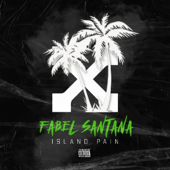 Island Pain (Freestyle) by Fabel Santana