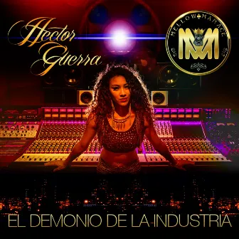 El Demonio de la Industria by Mellow Man Ace