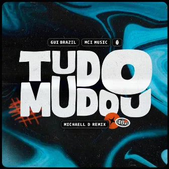 Tudo Mudou (Remix) by MCI Music