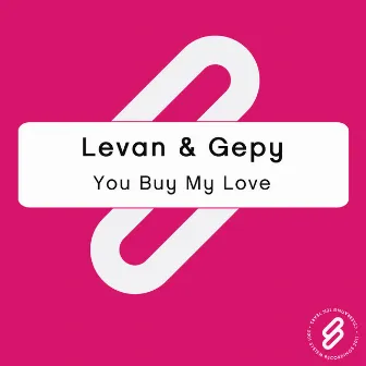 You Buy My Love (We Need Each Other) by Gepy