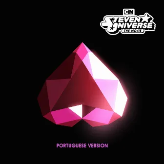 Steven Universe The Movie (Original Soundtrack) [Portuguese Version] by Steven Universe