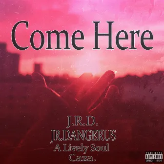 Come Here by J.R.D.