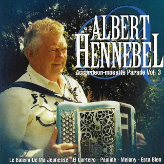 Accordéon-Musette Parade, Vol. 3 by Albert Hennebel