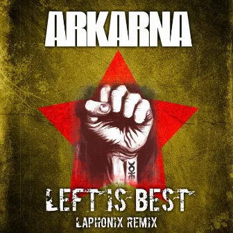 Left Is Best (LaPhonix Remix) by Arkarna