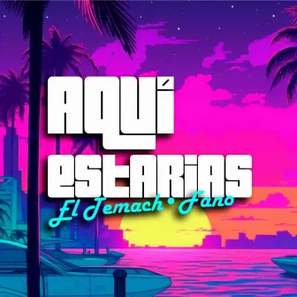 AQUÍ ESTARÍAS by El Temach