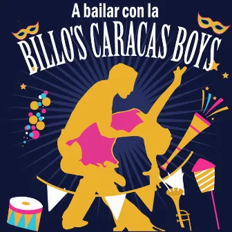 A Bailar Con la Billo's Caracas Boys by Billo's Caracas Boys