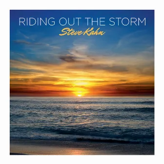 Riding Out the Storm by Steve Kahn