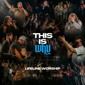 This Is Why by Lifeline Worship